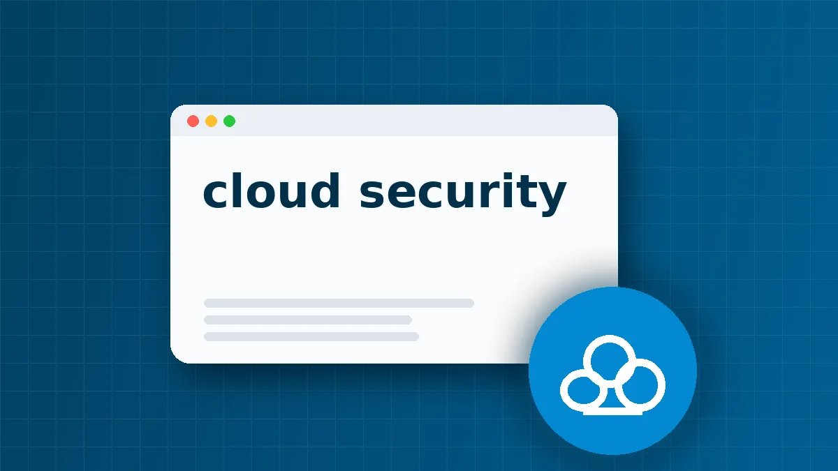 Secure Cloud APIs: Block Exploits, Limit Scope, and Verify Identity
